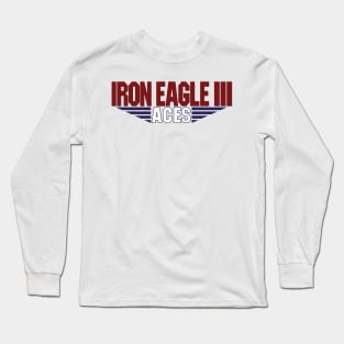 Aces: Iron Eagle III Long Sleeve T-Shirt